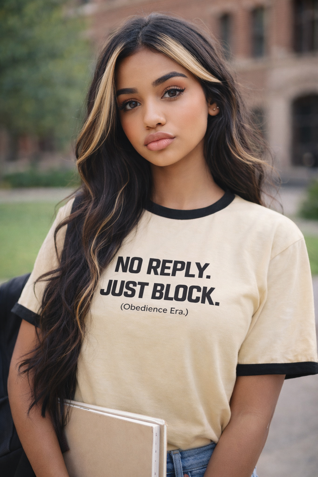 NO REPLY. JUST BLOCK. Ringer Tee – Obedience Era (Unisex)