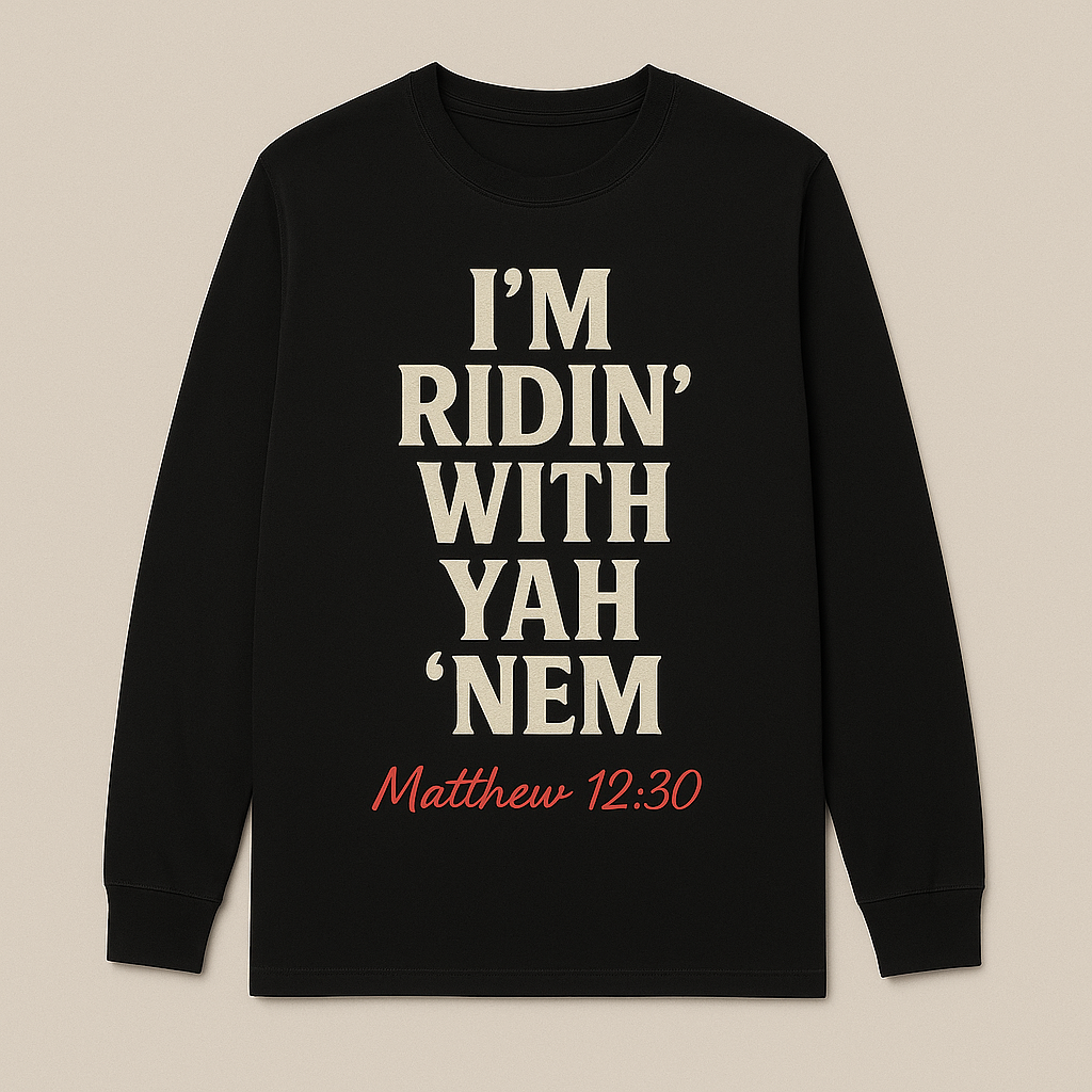 I’m Ridin’ With Yah ‘Nem Long Sleeve